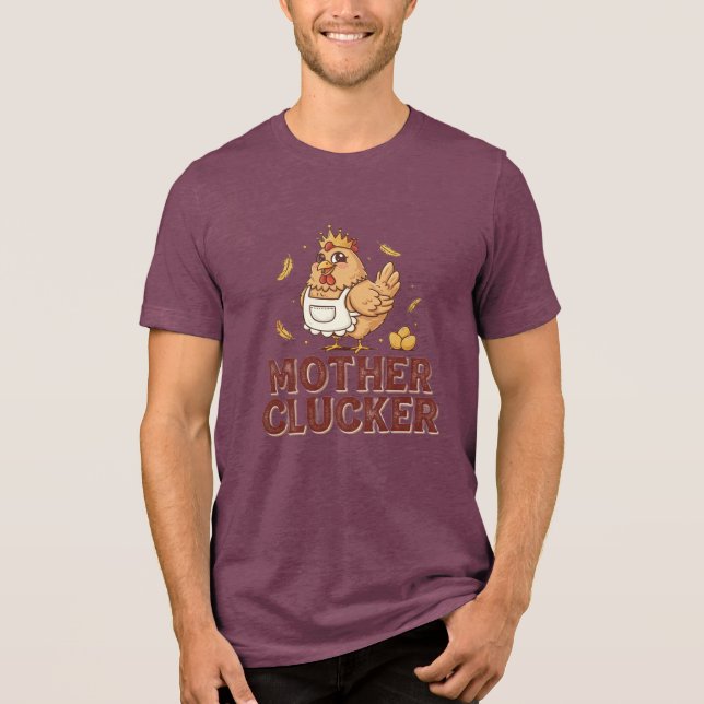 Mother Clucker Tote Bag Tri-Blend Shirt (Front)