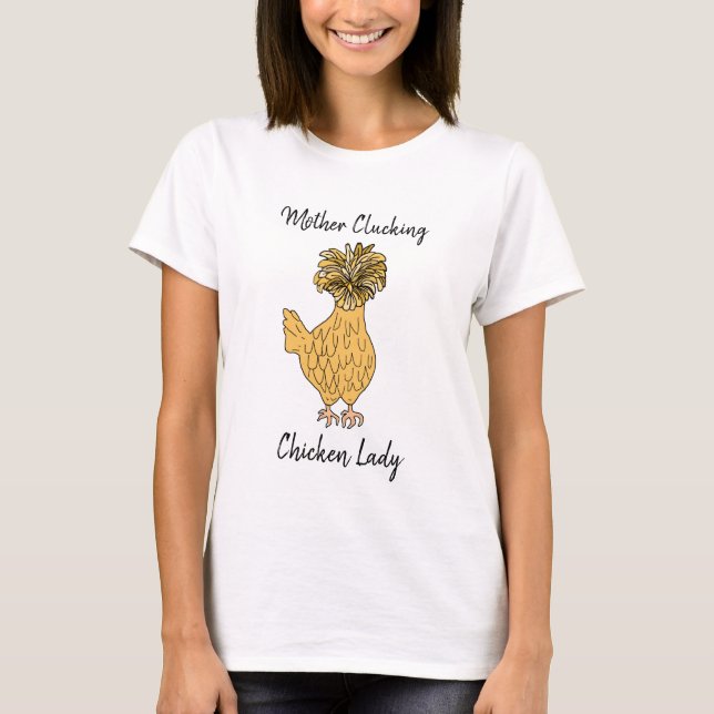 Mother Clucking Chicken Lady T-Shirt (Front)
