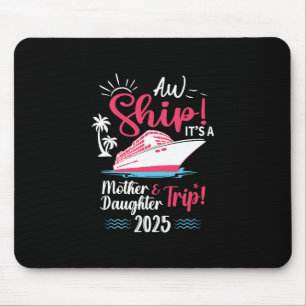 Mother Daughter 2025 Vacation Trip Matching Cruise Mouse Pad