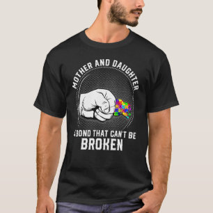 Mother Daughter A Bond That Can't Be Broken Autism T-Shirt