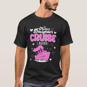Mother Daughter Cruise 2024 Family Vacation Trip M T-Shirt
