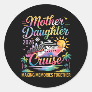 Mother Daughter Cruise 2026 Family Vacation Trip Classic Round Sticker