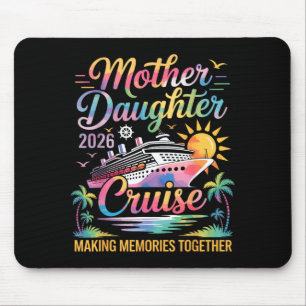 Mother Daughter Cruise 2026 Family Vacation Trip Mouse Pad