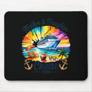 Mother Daughter Cruise 2026 Trip Cruising Summer Mouse Pad