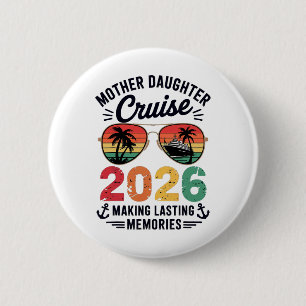 Mother Daughter Cruise 2026 Vacation Trip Matching 6 Cm Round Badge
