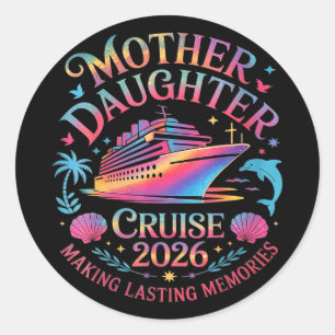 Mother daughter cruise 2026 vacation trip matching classic round sticker