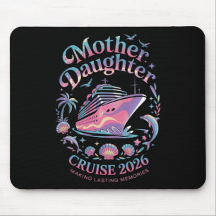 Mother Daughter Cruise 2026 Vacation Trip Matching Mouse Pad