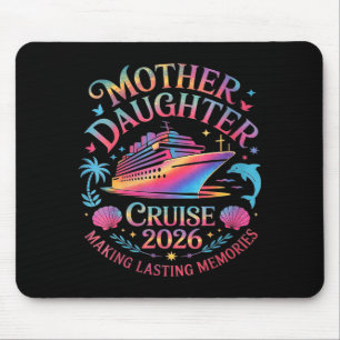 Mother daughter cruise 2026 vacation trip matching mouse pad