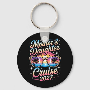 Mother Daughter Cruise 2027 Vacation Trip Matching Key Ring