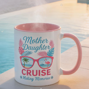 Mother Daughter Cruise Making Memories Trip Mug