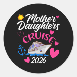 Mother Daughter Cruise Trip 2026 Love Family Classic Round Sticker