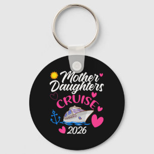 Mother Daughter Cruise Trip 2026 Love Family Key Ring