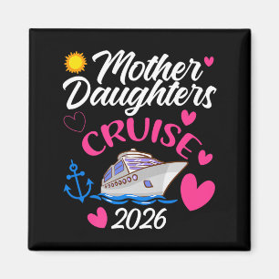 Mother Daughter Cruise Trip 2026 Love Family Magnet