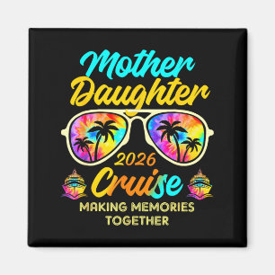 Mother Daughter Cruise Trip 2026 Making Memories Magnet