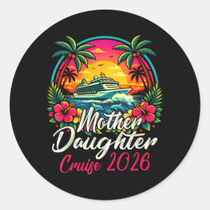 Mother Daughter Cruise Trip 2026 Mum Daughter Classic Round Sticker