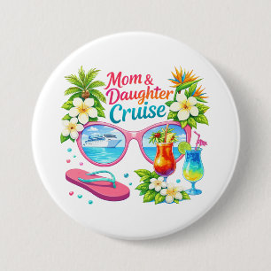 Mother Daughter Cruise Tropical Vacation 7.5 Cm Round Badge