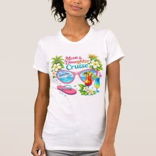 Mother Daughter Cruise Tropical Vacation T-Shirt