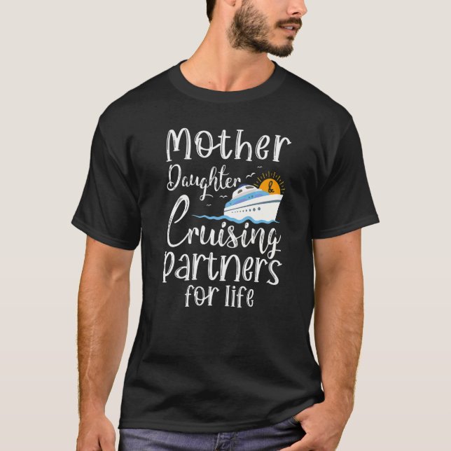 Mother & Daughter Cruising Partners For Life Match T-Shirt (Front)