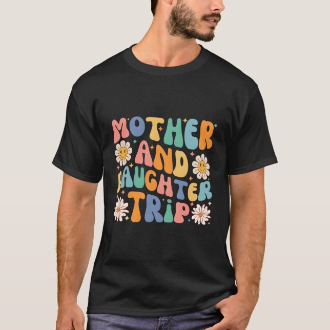 Mother Daughter Trip 2023 Vacation Mum Daughter Tr T-Shirt (Front)