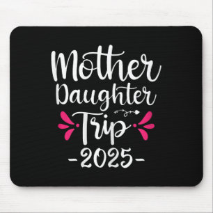 Mother Daughter Trip 2025 Family Matching Vacation Mouse Pad
