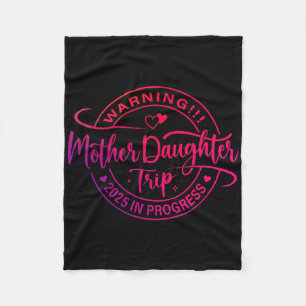 Mother Daughter Trip 2025 Mum Daughter Vacation Tr Fleece Blanket