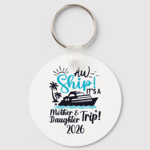 Mother Daughter Trip 2026 Cruise Vacation Mom Matc Key Ring