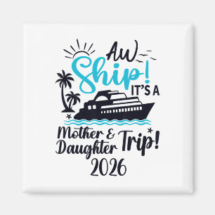 Mother Daughter Trip 2026 Cruise Vacation Mom Matc Magnet