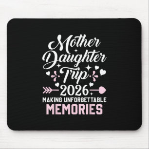 Mother Daughter Trip 2026 Family Making Memories V Mouse Pad