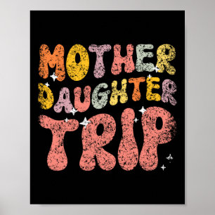 Mother Daughter Trip Daughters Mum Matching Mother Poster