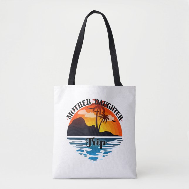 Mother Daughter Trip, Getaway, Vacation Beach Tote Bag (Front)