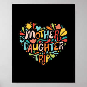 Mother Daughter Trip Weekend Vacation Mom Daughter Poster