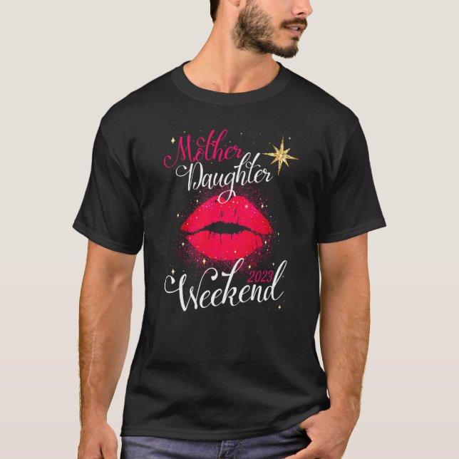 Mother Daughter Weekend 2023 Family Vacation Girls T-Shirt (Front)