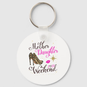 Mother Daughter Weekend Family Vacation Girls Trip Key Ring