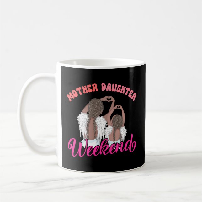 Mother Daughter Weekend Family Vacation Trip Coffee Mug (Left)