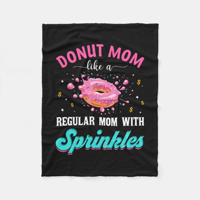 Mother Doughnut Mum Like A Regular Mum With Sprink Fleece Blanket (Front)