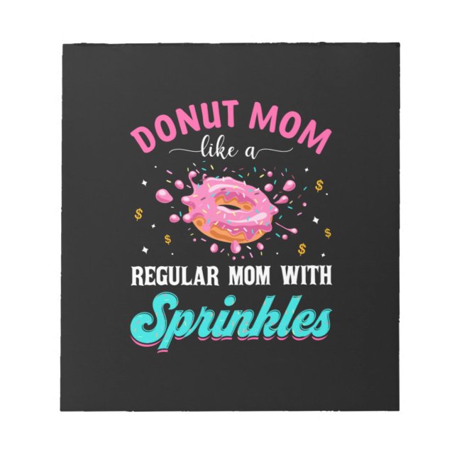 Mother Doughnut Mum Like A Regular Mum With Sprink Notepad (Front)