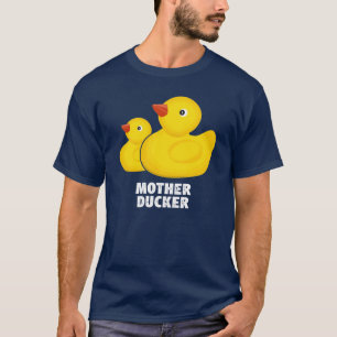 Mother Ducker Rubber Duck T-Shirt
