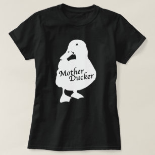 Mother Ducker T-Shirt