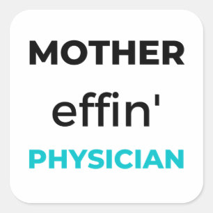Mother Effin' Physician 2 Square Sticker