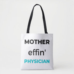 Mother Effin' Physician 2 Tote Bag