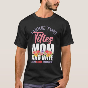 Mother Family Women Mummy Mothers Day Funny Mum T-Shirt