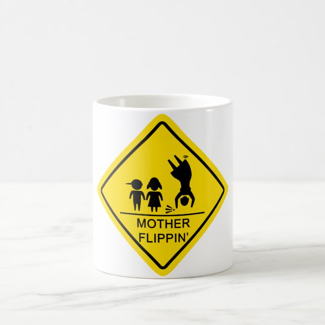 Mother Flippin' Yield Sign Coffee Mug (Center)