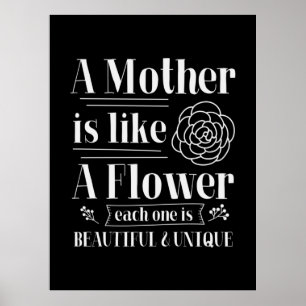 Mother Gift A Mother Is Like A Flower Poster