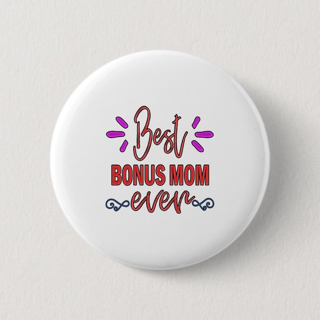 Mother Gift Best Bonus Mum Ever 6 Cm Round Badge (Front)