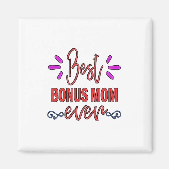Mother Gift Best Bonus Mum Ever Magnet (Front)