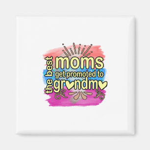Mother Gift Best Moms Get Promoted To Grandma Magnet