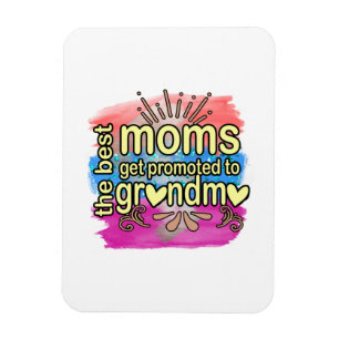 Mother Gift Best Moms Get Promoted To Grandma Magnet