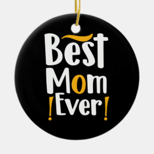 Mother Gift Best Mum Ever Ceramic Ornament