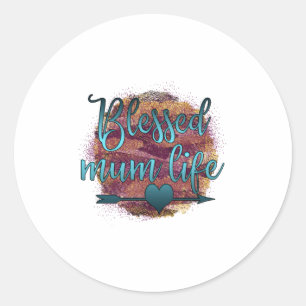 Mother Gift Blessed Mum Life Classic Round Sticker