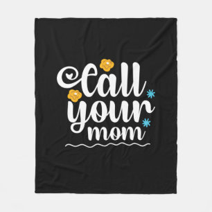 Mother Gift Call Your Mum Fleece Blanket